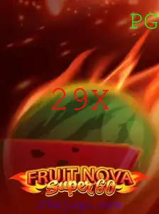 Explorando o Excitante Mundo de FruitNovaSuper60 e o Fascínio do 29X